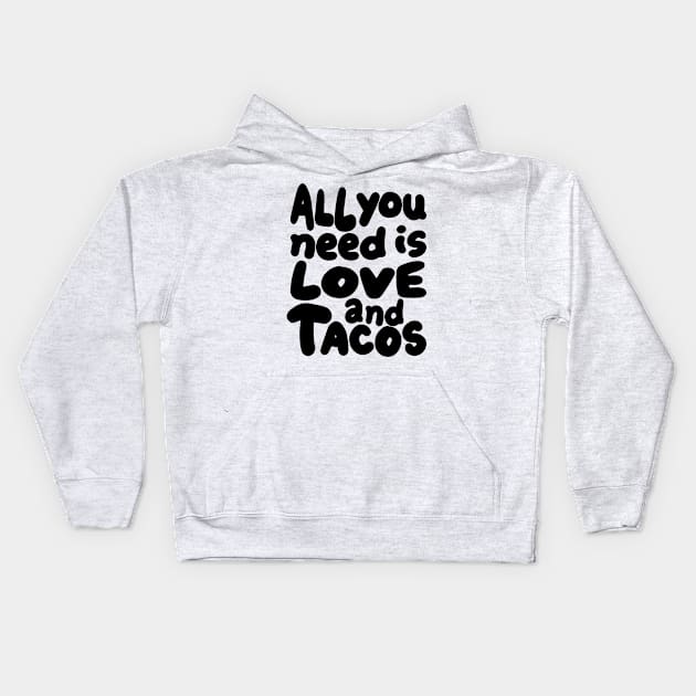 all you need is love and tacos Kids Hoodie by mdr design